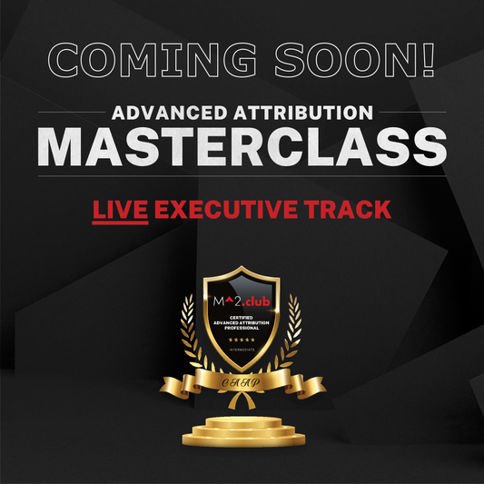 Coming Soon 2025: Advanced Attribution Masterclass - In Person