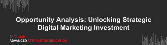 Opportunity Analysis: Unlocking Strategic Digital Marketing Investment