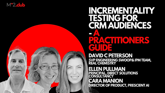 Incrementality Testing For CRM Audiences: A Practitioners Guide