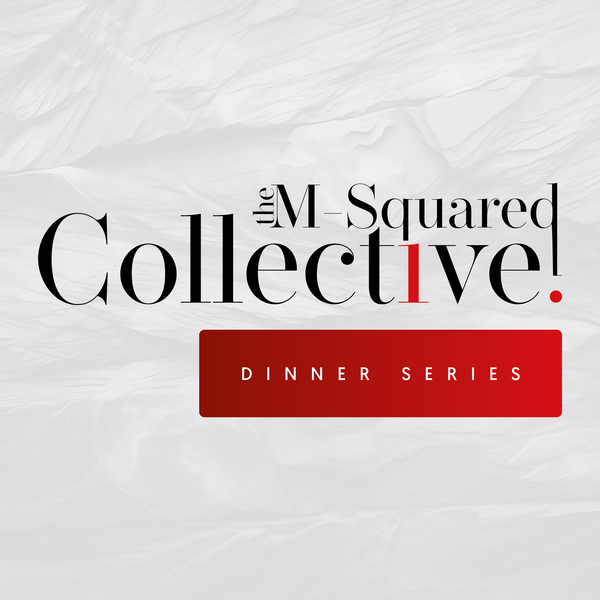 M-Squared Collective Dinner