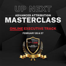 February 2026 Advanced Attribution Masterclass - Online Edition