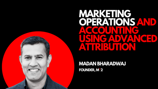 Marketing Operations and Accounting using Advanced Attribution