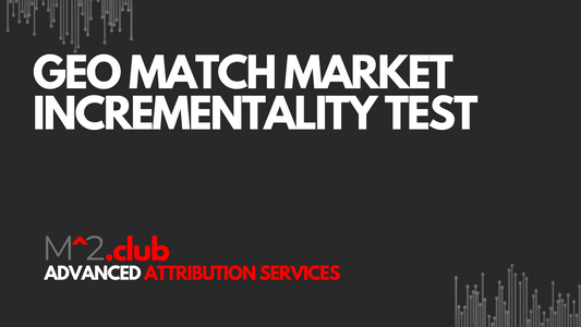 Geo Match Market Incrementality Test