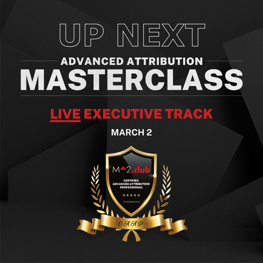 March 2026 · Advanced Attribution Masterclass - LIVE